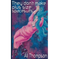 They don't make plus size spacesuits - Paperback
