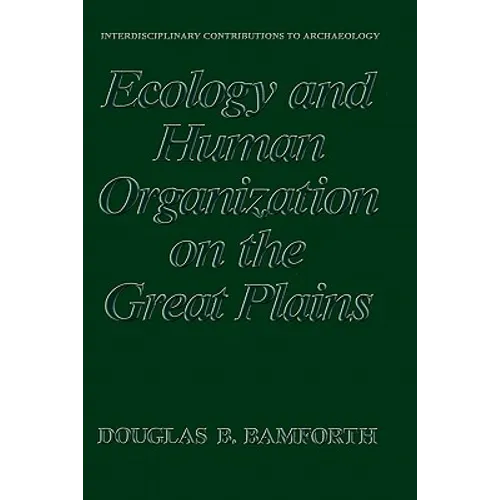 Ecology and Human Organization on the Great Plains - Hardcover