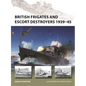 British Frigates and Escort Destroyers 1939-45 - Paperback