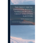 The Greely Arctic Expedition As Fully Narrated By Lieut. Greely And Other Survivors: Commander Schley's Report. Wonderful Discoveries By Lieut. Greele - Hardcover
