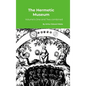 The Hermetic Museum: Volume's One and Two combined - Hardcover