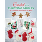 Crochet your Christmas Baubles: over 25 christmas decorations to make - Paperback