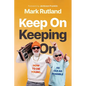 Keep on Keeping on: How to Die Young...as Old as Possible - Hardcover