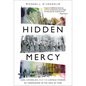 Hidden Mercy: Aids, Catholics, and the Untold Stories of Compassion in the Face of Fear - Hardcover