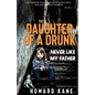 Never Like My Father: Childhood Trauma, Family Addiction, and One Sacred Promise - Paperback