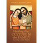 Healing the Culture and the Family According to John Paul II - Hardcover