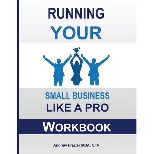 Running Your Small Business Like A Pro Workbook - Paperback