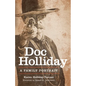Doc Holliday: A Family Portrait - Paperback