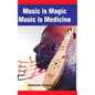 Music is Magic Music is Medicine - Hardcover