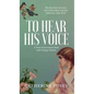 To Hear His Voice: Poem and Devotional Book - Hardcover