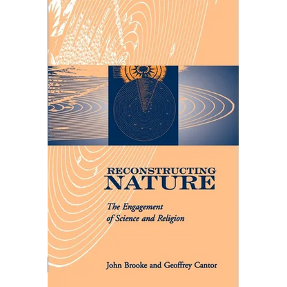 Reconstructing Nature: The Engagement of Science and Religion - Paperback