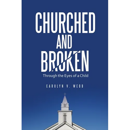 Churched and Broken: Through the Eyes of a Child - Paperback