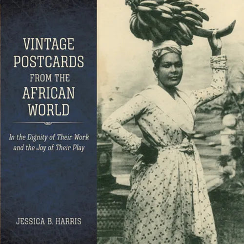 Vintage Postcards from the African World: In the Dignity of Their Work and the Joy of Their Play - Hardcover