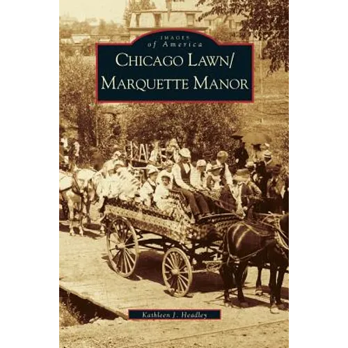 Chicago Lawn & Marquette Manor, Illinois - Hardcover