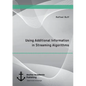 Using Additional Information in Streaming Algorithms - Paperback