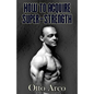 How to Acquire Super-Strength - Paperback