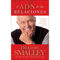 El Adn de Las Relaciones: Descubre La Forma En La Que Fuiste Diseñado Para Obtener Relaciones Satisfactorias - Paperback
