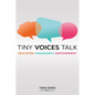 Tiny Voices Talk: Education, Engagement, Empowerment - Paperback