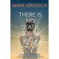 There Is No Death, Only Life - Paperback