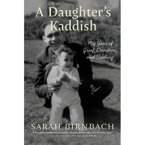 A Daughter's Kaddish: My Year of Grief, Devotion, and Healing - Paperback