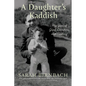 A Daughter's Kaddish: My Year of Grief, Devotion, and Healing - Paperback