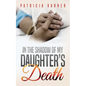 In The Shadow Of My Daughter's Death - Paperback