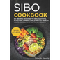 Sibo Cookbook: Main Course - 80+ Recipes Designed to Heal Gastritis, Intestinal Candida and Other Gut Health Issues (Gerd & Ibs Effective Approach) - Paperback