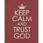 Keep Calm and Trust God - Hardcover Edition - Hardcover