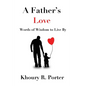 A Father's Love: Words of Wisdom to Live By - Paperback