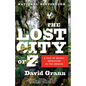 The Lost City of Z: A Tale of Deadly Obsession in the Amazon - Paperback