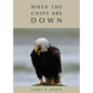 When the Chips Are Down - Paperback