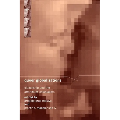 Queer Globalizations: Citizenship and the Afterlife of Colonialism - Paperback