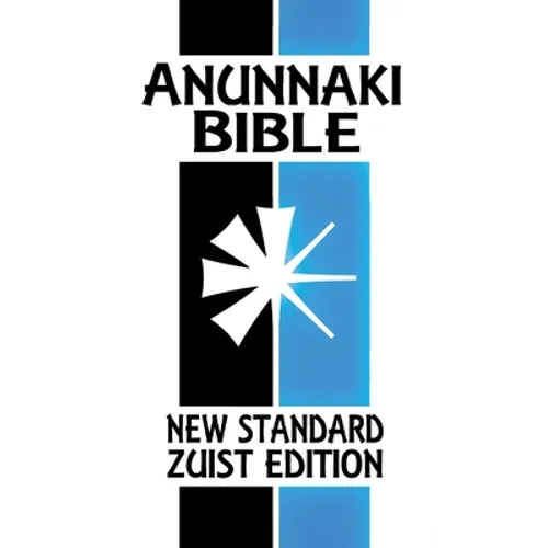 Anunnaki Bible: The Cuneiform Scriptures (New Standard Zuist Edition) - Hardcover
