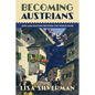 Becoming Austrians: Jews and Culture Between the World Wars - Paperback