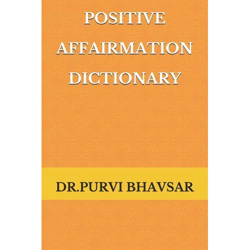 Positive Affirmation Dictionary: way to Positive - Paperback
