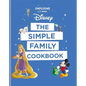 Disney: The Simple Family Cookbook - Paperback