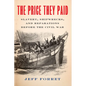 The Price They Paid: Slavery, Shipwrecks, and Reparations Before the Civil War - Hardcover
