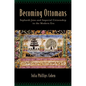 Becoming Ottomans: Sephardi Jews and Imperial Citizenship in the Modern Era - Hardcover