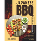 Japanese BBQ Cookbook: The Ultimate Guide to Grilling with Mastery Over Yakitori, Yakiniku, Shioyaki, and Vegetables - Paperback