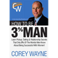 How to Be a 3% Man, Winning the Heart of the Woman of Your Dreams - Paperback