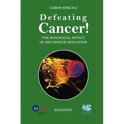 Defeating Cancer!: The Biological Effect of Deuterium Depletion - Paperback