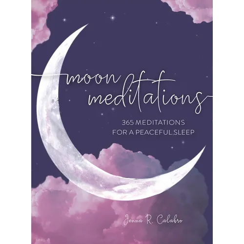 Moon Meditations: 365 Nighttime Reflections for a Peaceful Sleep - Hardcover