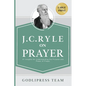 J. C. Ryle on Prayer: 31 Insights for Understanding the Purpose and Power of Prayer (LARGE PRINT) - Paperback