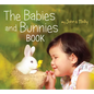 The Babies and Bunnies Book - Board Book