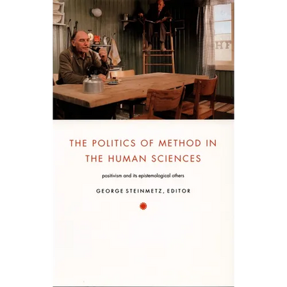 The Politics of Method in the Human Sciences: Positivism and Its Epistemological Others - Paperback