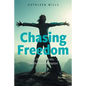 Chasing Freedom: My Story of Service, Sacrifice and Redemption - Paperback
