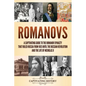 Romanovs: A Captivating Guide to the Romanov Dynasty that Ruled Russia From 1613 Until the Russian Revolution and the Life of Nicholas II - Paperback
