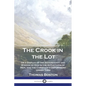 The Crook in the Lot: Or a Display of the Sovereignty and Wisdom of God in the Afflictions of Men, and the Christian's Deportment Under Them - Paperback
