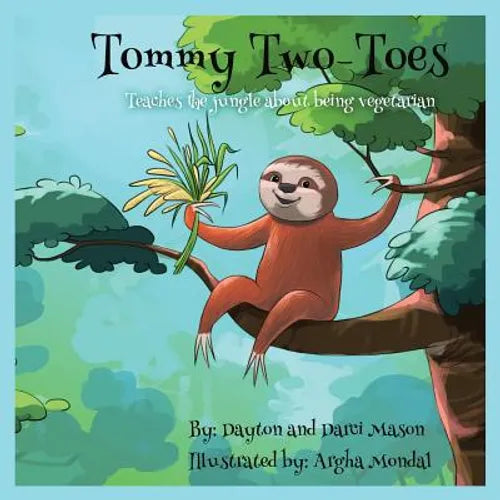 Tommy Two-Toes: Teaches The Jungle About Being Vegetarian - Paperback