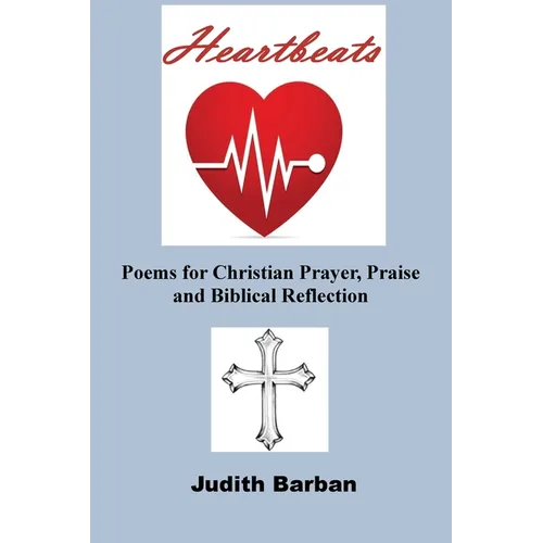 Heartbeats: Poems for Christian Prayer, Praise and Biblical Reflection - Paperback